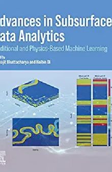 Advances in SUBSURFACE DATA ANALYTICS. Traditional and Physics-Based Machine Learning