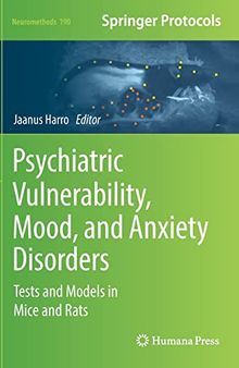 Psychiatric Vulnerability, Mood, and Anxiety Disorders: Tests and Models in Mice and Rats
