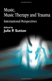 Music, Music Therapy and Trauma: International Perspectives
