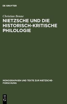 Nietzsche Und Die Historisch-Kritische Philologie