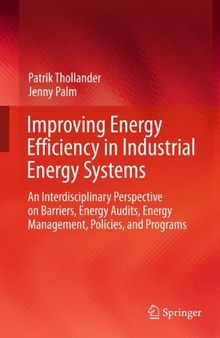 Improving Energy Efficiency in Industrial Energy Systems: An Interdisciplinary Perspective on Barriers, Energy Audits, Energy Management, Policies, and Programs