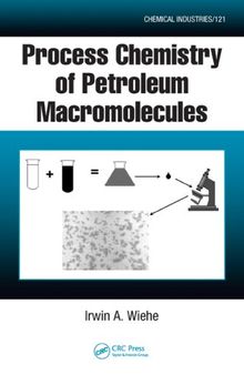 Process Chemistry of Petroleum Macromolecules