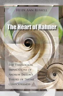 Heart of Rahner: The Theological Implications of Andrew Tallon's Theory of Triune Consciousness