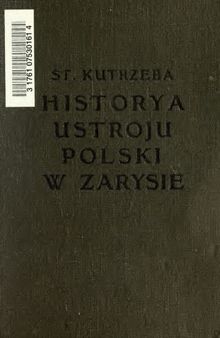 Historya ustroju Polski w zarysie. T. 1, Korona