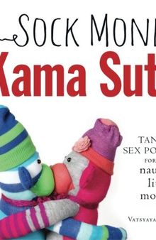 Sock Monkey Kama Sutra: Tantric Sex Positions for Your Naughty Little Monkey