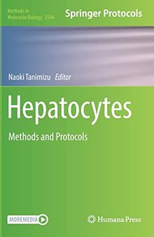 Hepatocytes: Methods and Protocols (Methods in Molecular Biology, 2544)