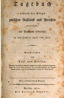Tagebuch während des Krieges zwischen Rußland und Preußen, einerseits, und Frankreich andererseits, in den Jahren 1806 und 1807