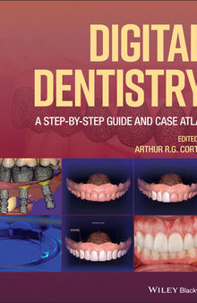 Digital Dentistry : A Step-by-Step Guide and Case Atlas
