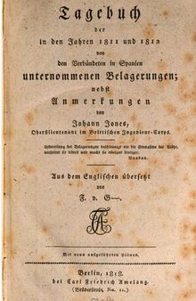 Tagebuch der in den Jahren 1811 und 1812 von den Verbündeten in Spanien unternommenen Belagerungen