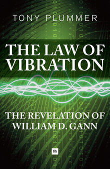 The Law of Vibration: The Revelation of William D Gann