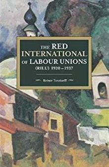 The Red International of Labour Unions (RILU - Profintern) 1920 - 1937