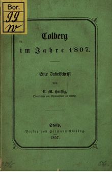 Colberg im Jahre 1807 : Eine Jubelschrift