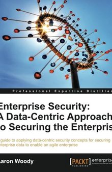 Enterprise Security: A Data-Centric Approach to Securing the Enterprise