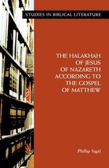 The Halakhah of Jesus of Nazareth according to the Gospel of Matthew
