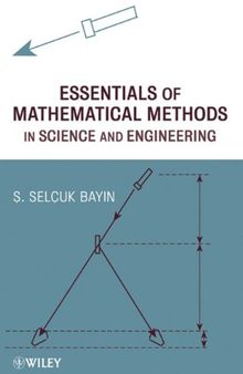 Essentials of Mathematical Methods in Science and Engineering