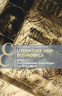 The Cambridge Companion to Literature and Economics (Cambridge Companions to Literature)