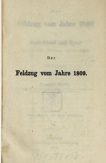 Der Feldzug vom Jahre 1809 in Deutschland und Tyral [Tirol] mit besonderer Beziehug auf die Taktik ; mit Benutzung neuer bayerischer Quellen