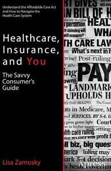 Healthcare, Insurance, and You: The Savvy Consumer’s Guide