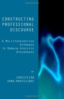 Constructing Professional Discourse: A Multiperspective Approach to Domain-Specific Discourses