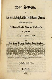 Der Feldzug der kaiserl. königl. österreichischen Armee unter Anführung des Feldmarschalls Grafen Radetzky in Italien in den Jahren 1848 und 1849