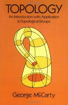 Topology: An Introduction with Application to Topological Groups
