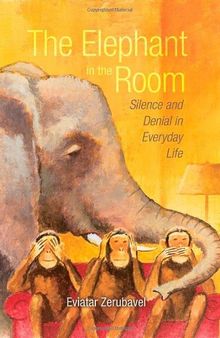 The Elephant in the Room: Silence and Denial in Everyday Life