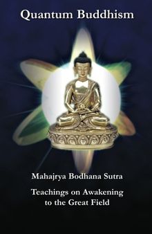Quantum Buddhism - Mahajrya Bodhana Sutra, Teachings on Awakening to the Great Field