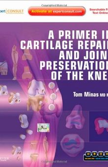 A Primer in Cartilage Repair and Joint Preservation of the Knee: Expert Consult, 1e
