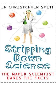 Stripping Down Science: The naked scientist bares the facts