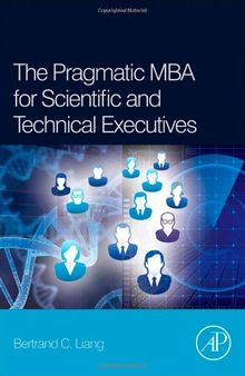 The Pragmatic MBA for Scientific and Technical Executives