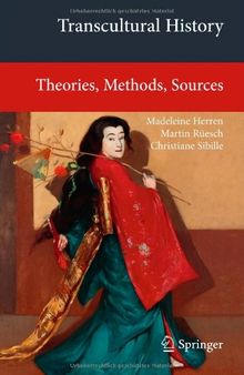 Transcultural History: Theories, Methods, Sources