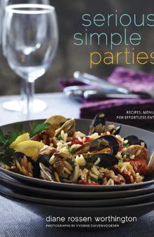 Seriously Simple Parties: Recipes, Menus & Advice for Effortless Entertaining