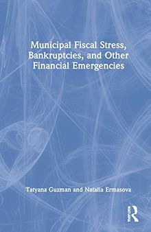 Municipal Fiscal Stress, Bankruptcies, and Other Financial Emergencies