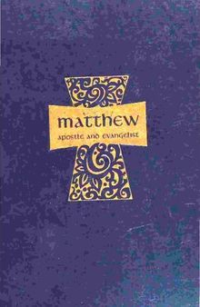 Matthew, Apostle And Evangelist: A Study On The Authorship Of The First Gospel