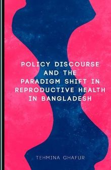 Policy Discourse and the Paradigm Shift in Reproductive Health in Bangladesh