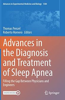 Advances in the Diagnosis and Treatment of Sleep Apnea: Filling the Gap Between Physicians and Engineers (Advances in Experimental Medicine and Biology, 1384)