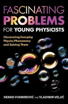 Fascinating Problems for Young Physicists - Discovering Everyday Physics Phenomena and Solving Them