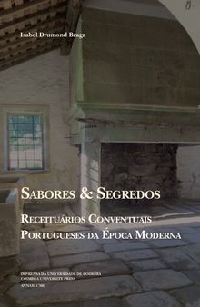 Sabores & segredos: receituários conventuais portugueses da Época Moderna