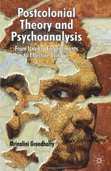 Postcolonial Theory & Psychoanalysis: From Uneasy Engagements to Effective Critique