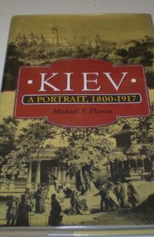 Kiev: A Portrait, 1800-1917