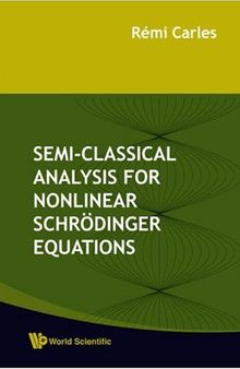 Semi-Classical Analysis For Nonlinear Schrodinger Equations