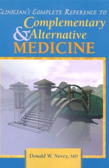 Orthomolecular Medicine : Donald W. Novey MD Clinician's Complete Reference to Complementary/Alternative Medicine