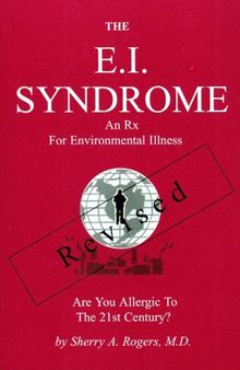 Orthomolecular Medicine : The E.I. Syndrome: An Rx for Environmental Illness