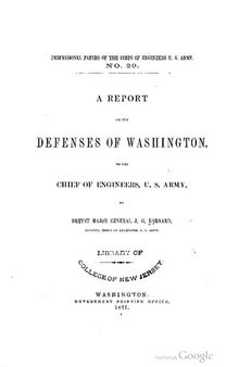 A Report on the Defenses of Washington to the Chief of Engineers, U. S. Army