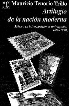 Artilugio de la nación moderna. México en las exposiciones universales, 1880-1930