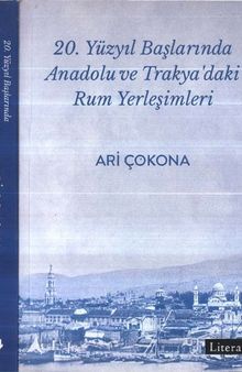 20. Yüzyıl Başlarında Anadolu ve Trakya’daki Rum Yerleşimleri