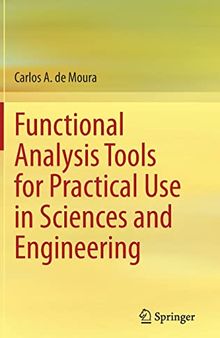 Functional Analysis Tools for Practical Use in Sciences and Engineering