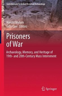 Prisoners of War: Archaeology, Memory, and Heritage of 19th- and 20th-Century Mass Internment