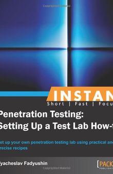Instant Penetration Testing: Setting Up a Test Lab How-to