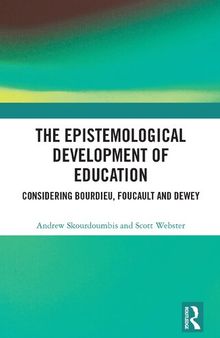 The Epistemological Development of Education: Considering Bourdieu, Foucault and Dewey